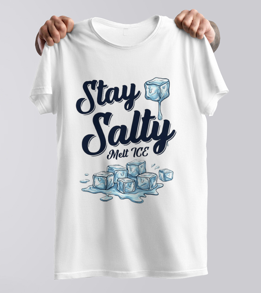Stay Salty Melt ICE Anti Ice Abolish T-Shirt