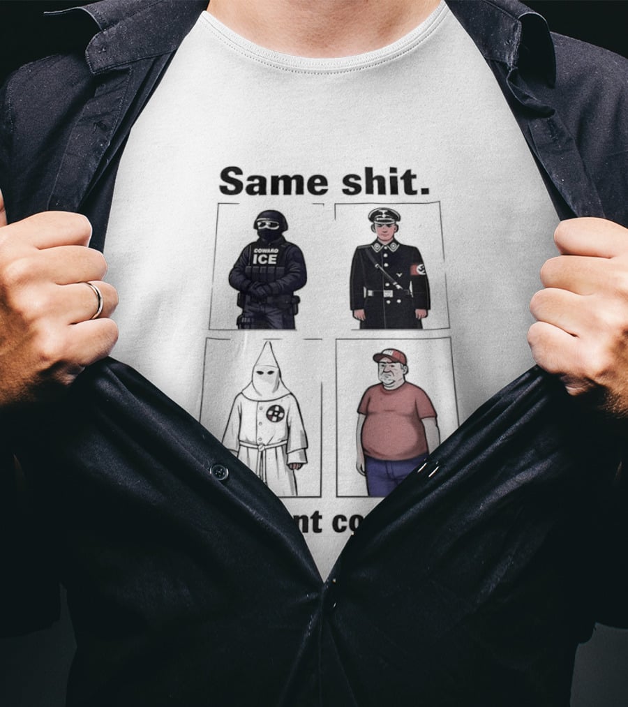 Same Shit Different Costume KKK MAGA Political T-Shirt