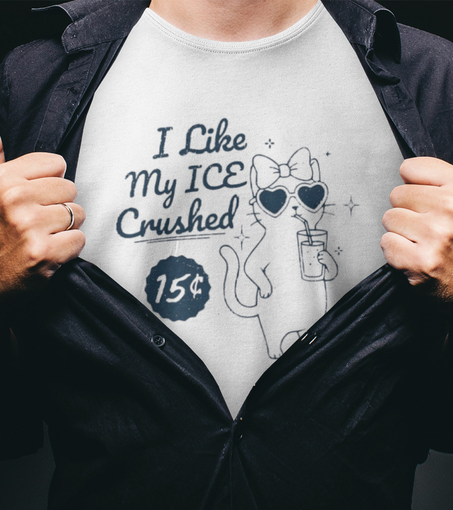 Cat I Like My ICE Crushed T-Shirt