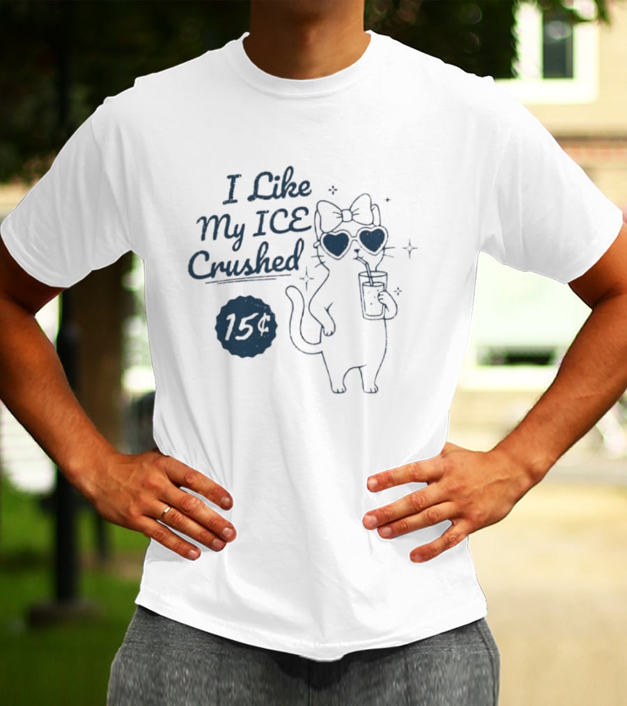 Cat I Like My ICE Crushed T-Shirt