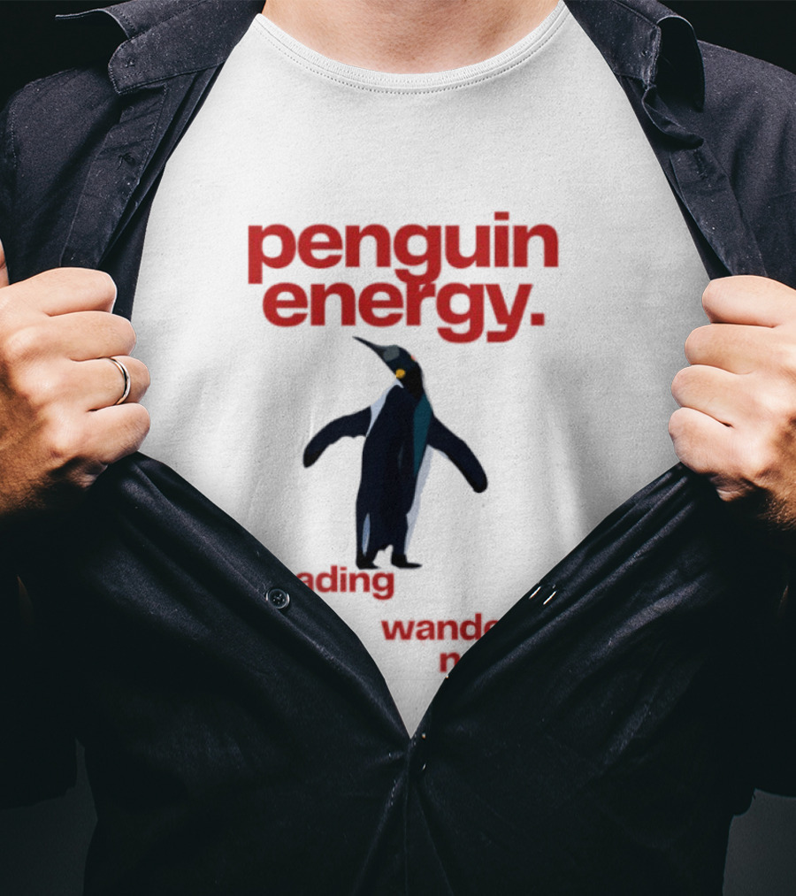 Penguin Energy Heading Off Wandering Not Lost T-Shirt