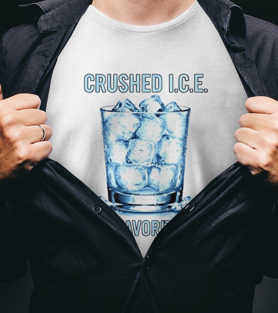 CRUSHED I.C.E. IS MY FAVORITE I.C.E. Ice Cubes In Glass T-Shirt