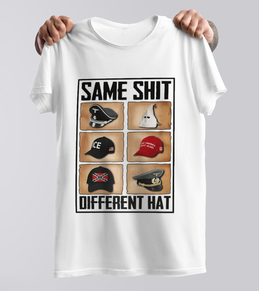 SAME SHIT DIFFERENT HAT ICE Confederate Make America Great Again T-Shirt