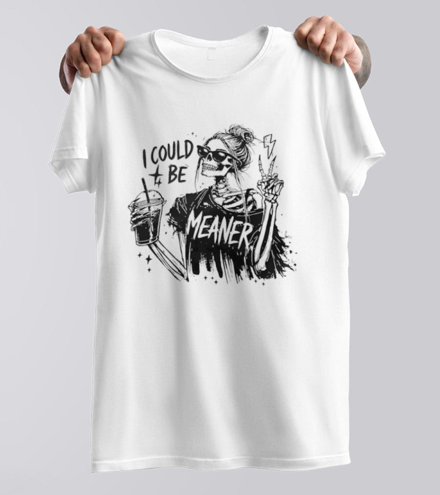 Skeleton Girl With Milk Tea And Sunglasses I Could Be Meaner T-Shirt