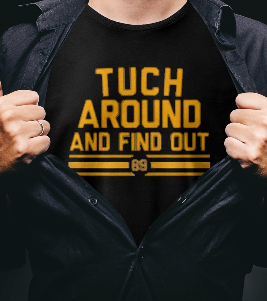Tuch Around And Find Out 89 Edition T-Shirt