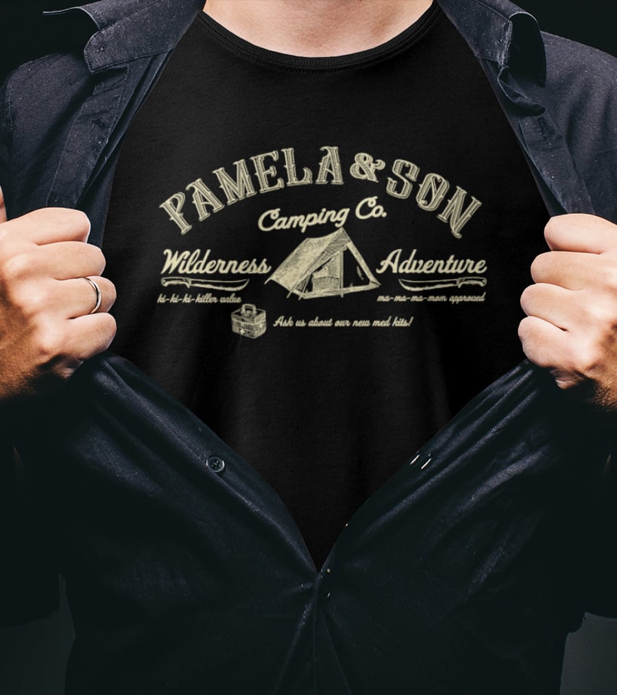 Pamela And Son Camping Co Wilderness Adventure Ask Us About Our New Med Kits T-Shirt