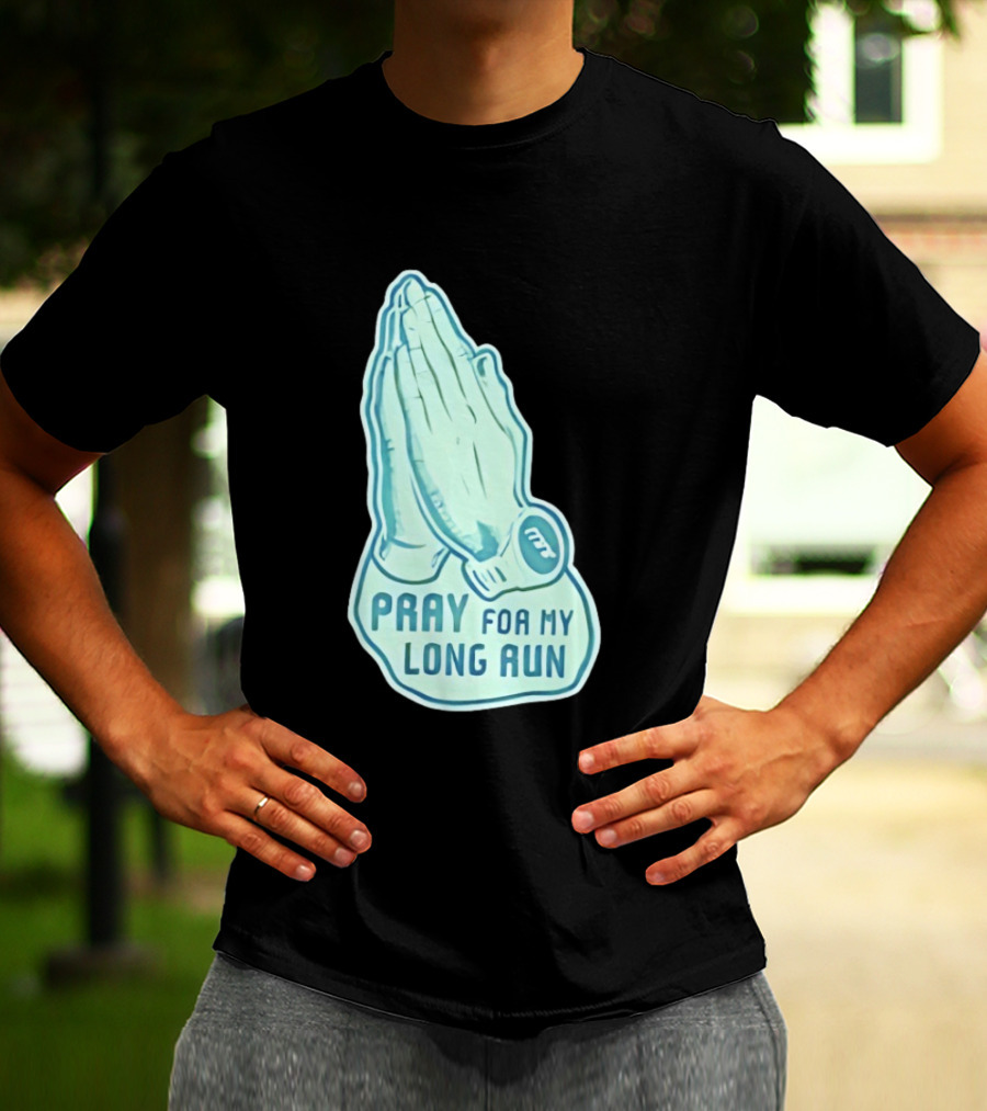 Pray For My Long Run Hands T-Shirt