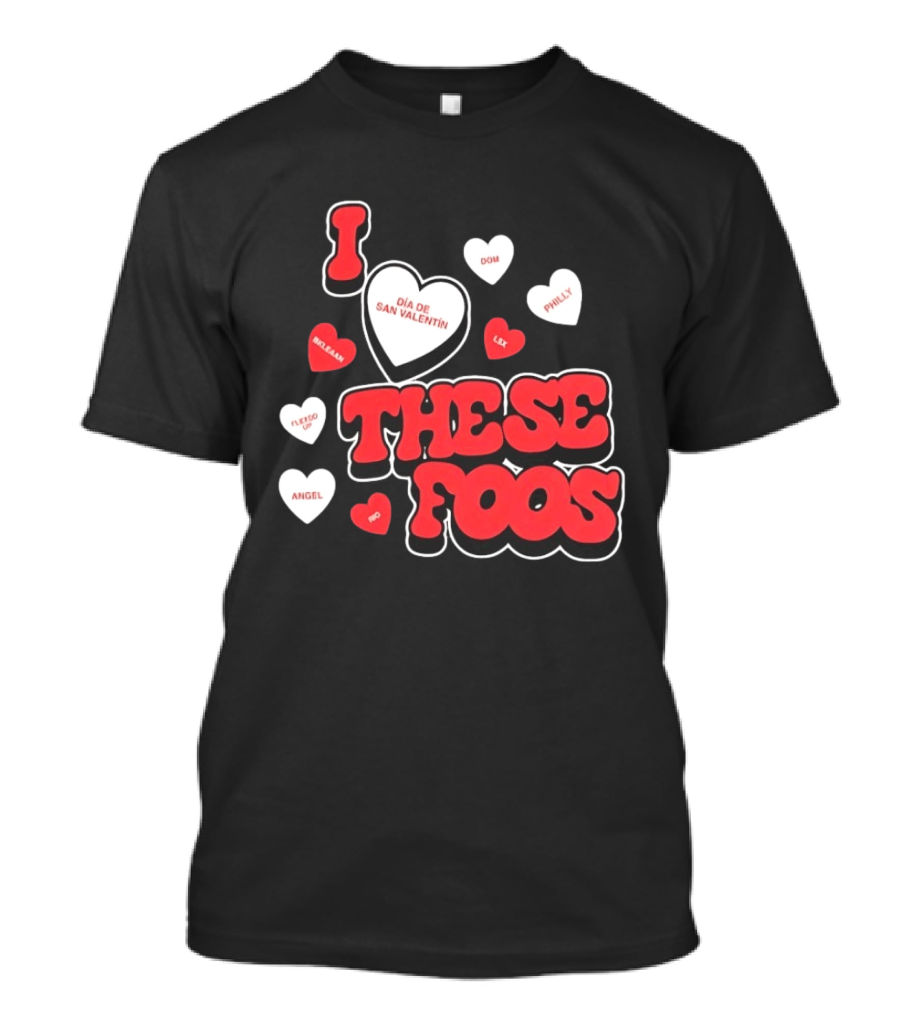 I Love These Foos Día De San Valentín Angel Philly Sneaky Dom Lex Fuego T-Shirt