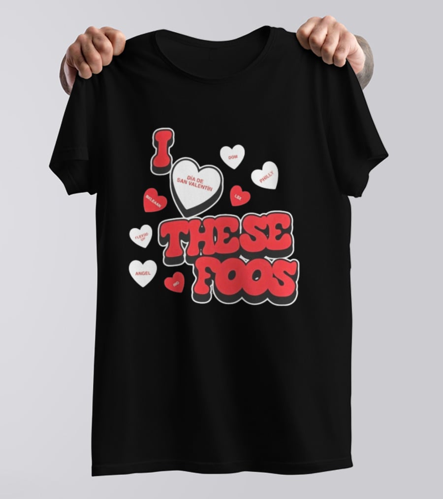 I Love These Foos Día De San Valentín Angel Philly Sneaky Dom Lex Fuego T-Shirt