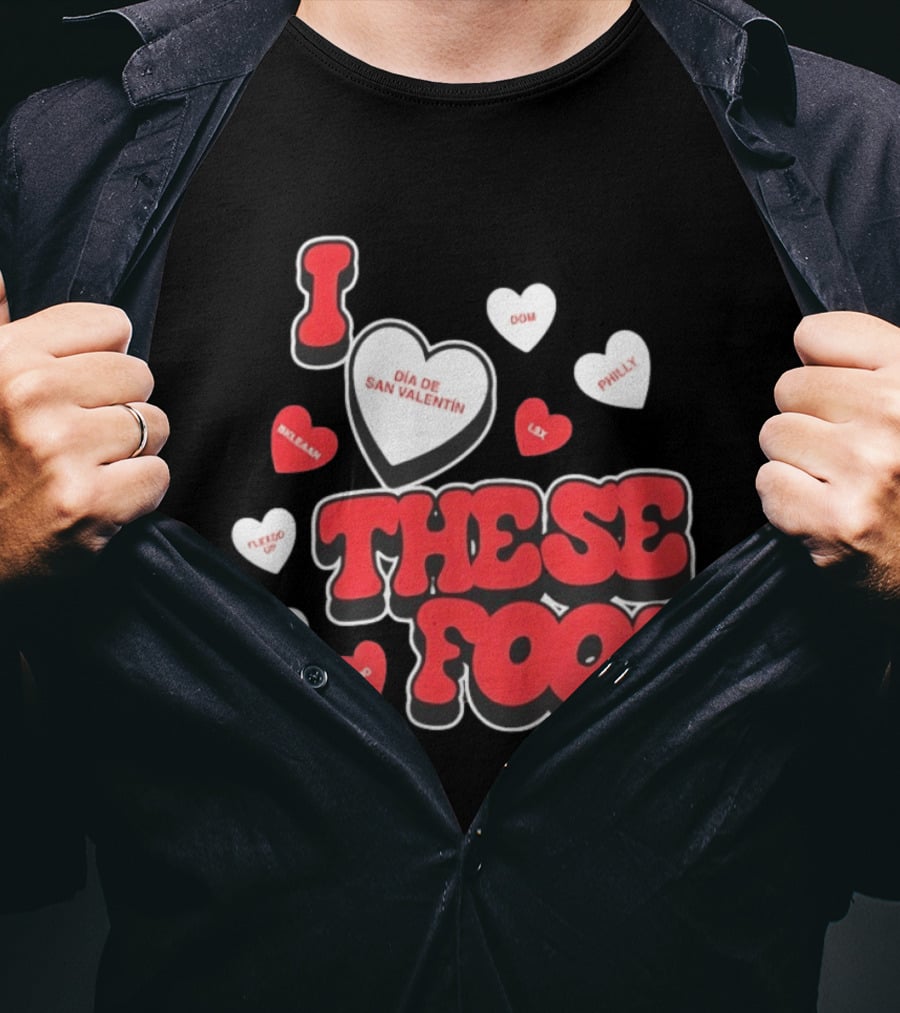 I Love These Foos Día De San Valentín Angel Philly Sneaky Dom Lex Fuego T-Shirt