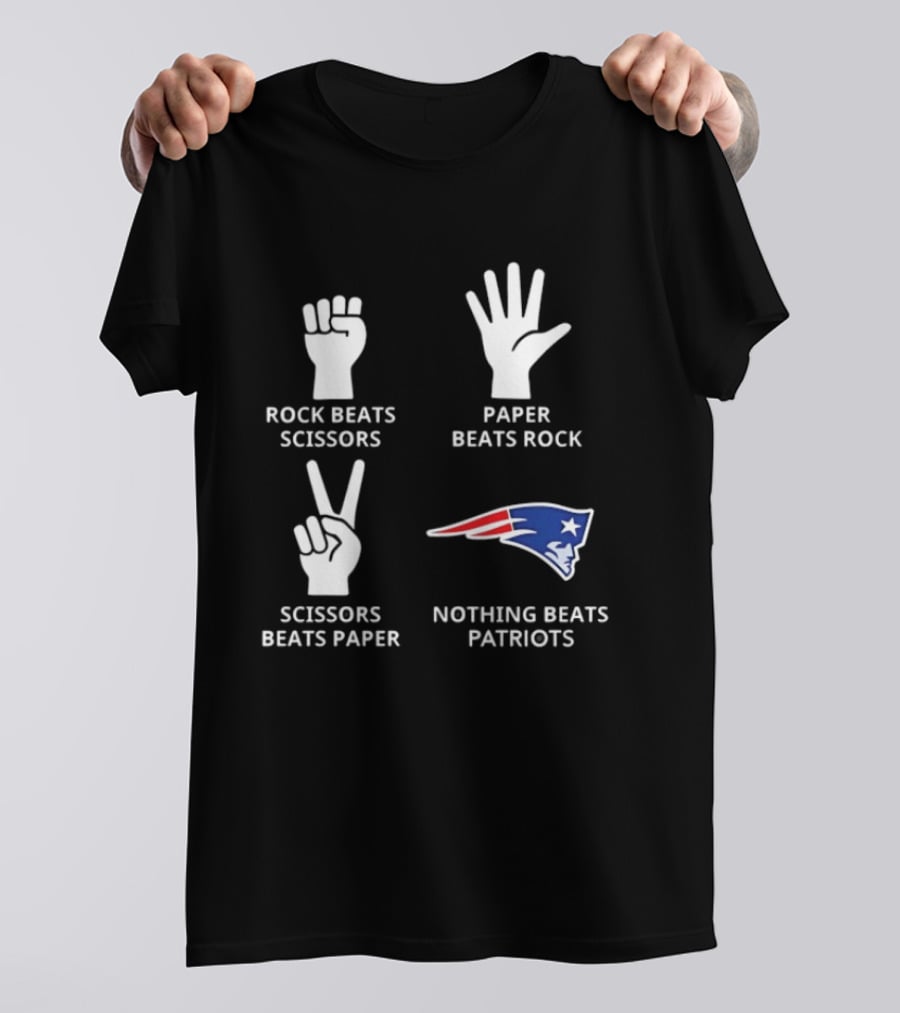 Rock Beats Scissors Paper Beats Rock Nothing Beats Patriots T-Shirt
