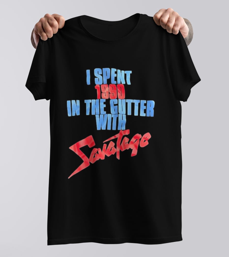 I Spent 1990 In The Gutter With Savatage T-Shirt
