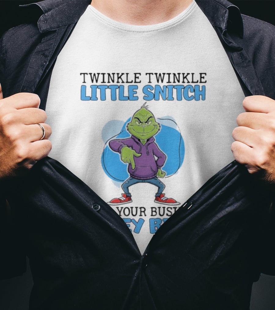 Grinch Twinkle Twinkle Little Snitch Mind Your Business Nosey Btch T-Shirt