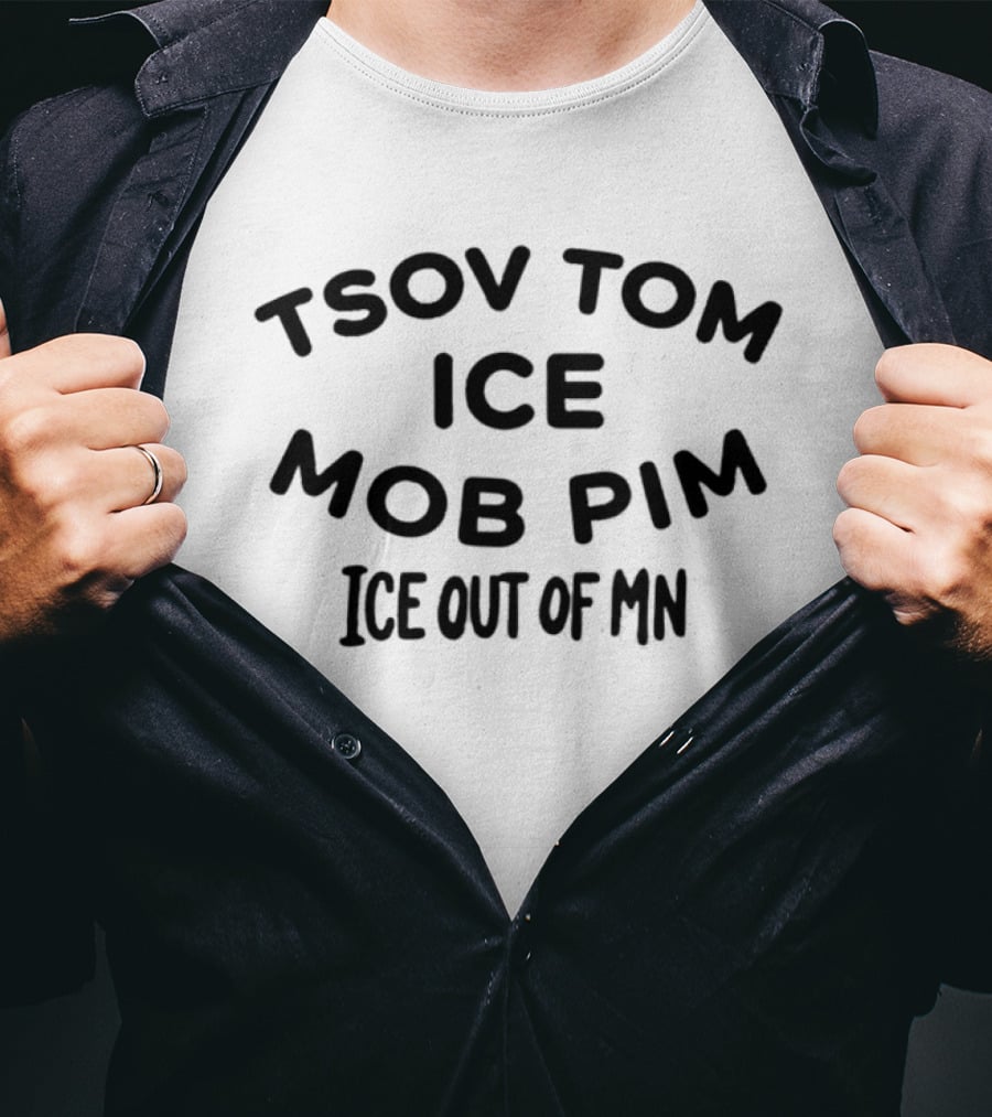 Tsov Tom Ice Mob Pim Ice Out Of MN T-Shirt