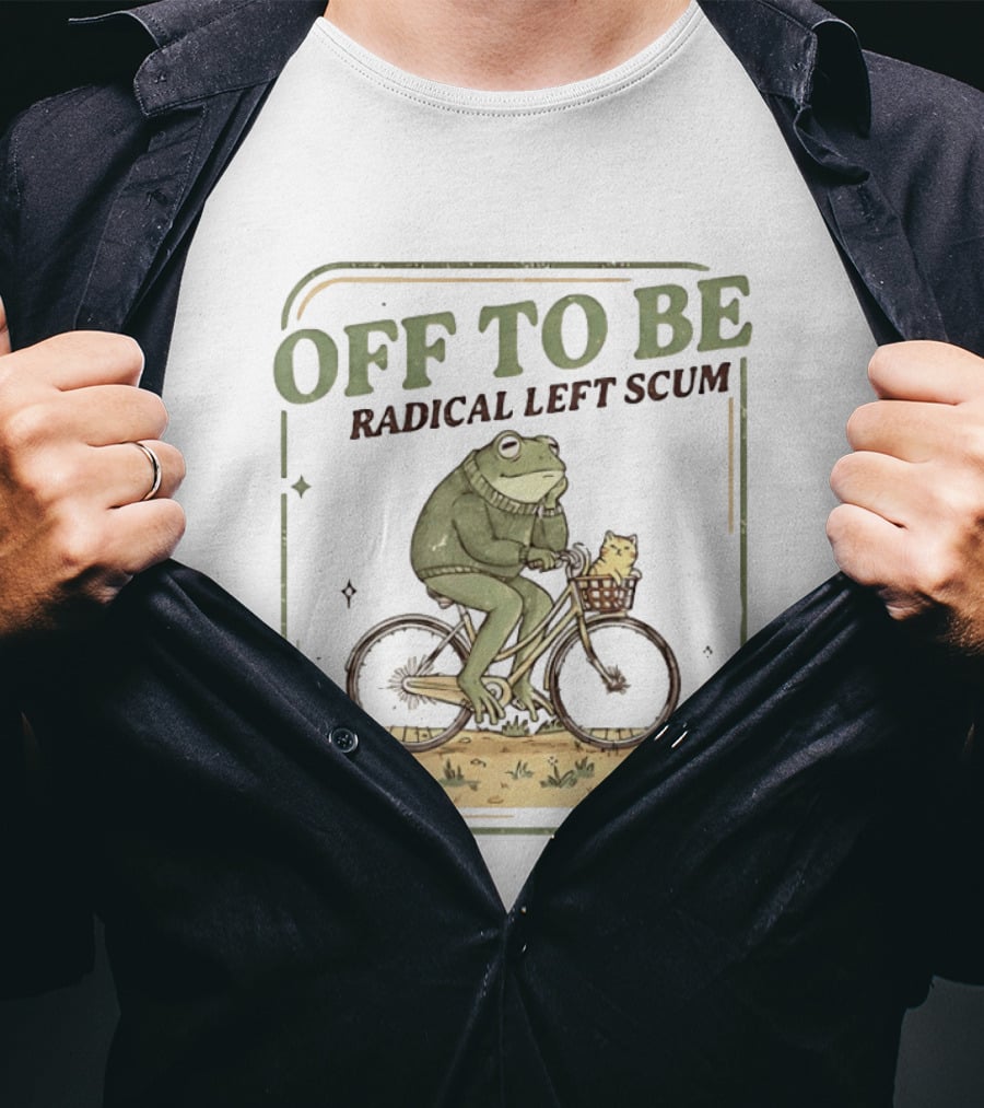 Off To Be Radical Left Scum Frog Bicycle Adventure T-Shirt