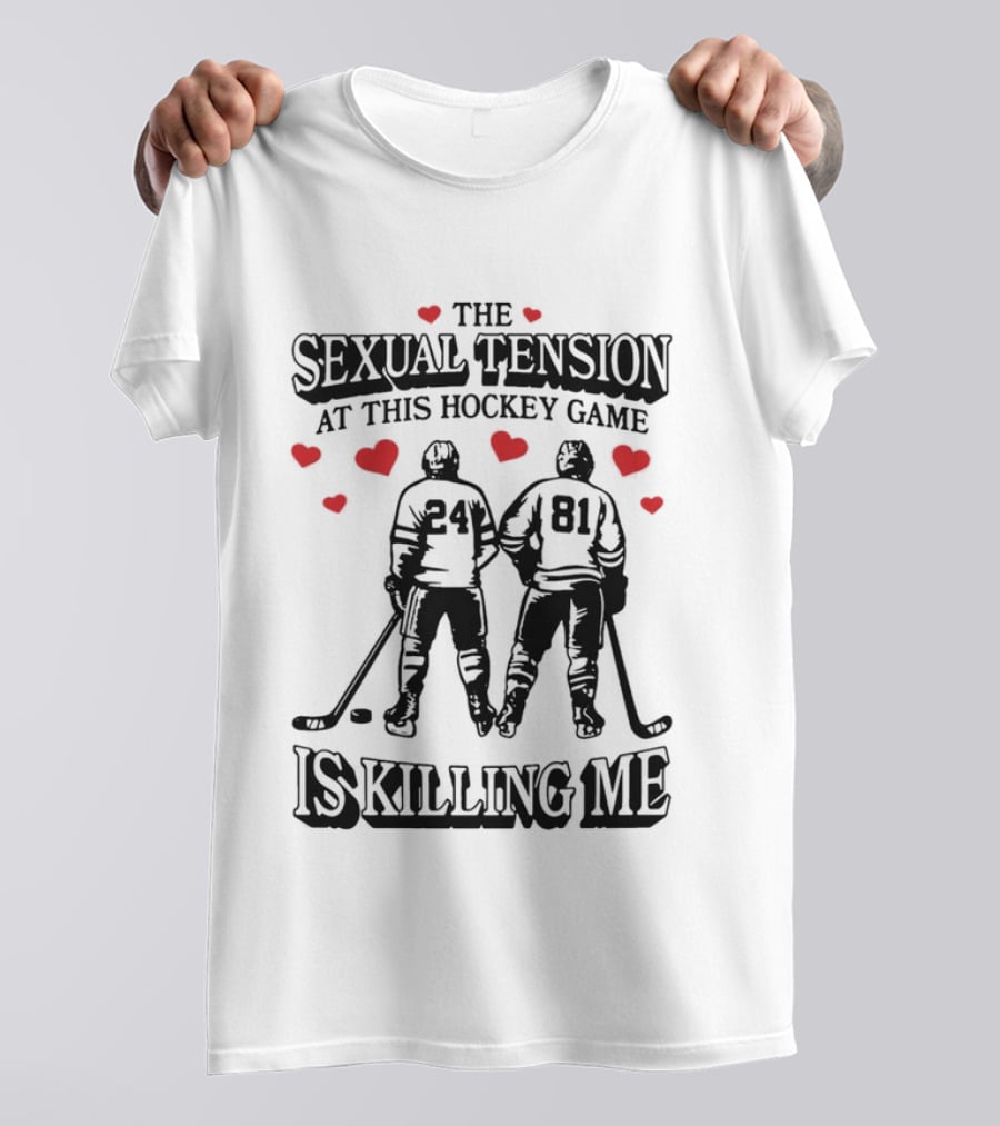 The Sexual Tension At This Hockey Game Is Killing Me 24 And 81 Hockey Players With Hearts T-Shirt