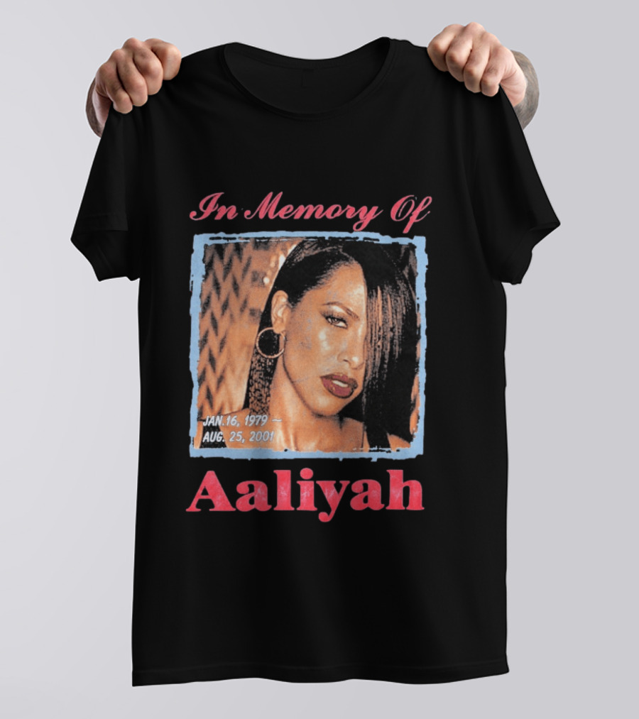 In Memory Of Aaliyah Jan. 16, 1979 Aug. 25, 2001 T-Shirt