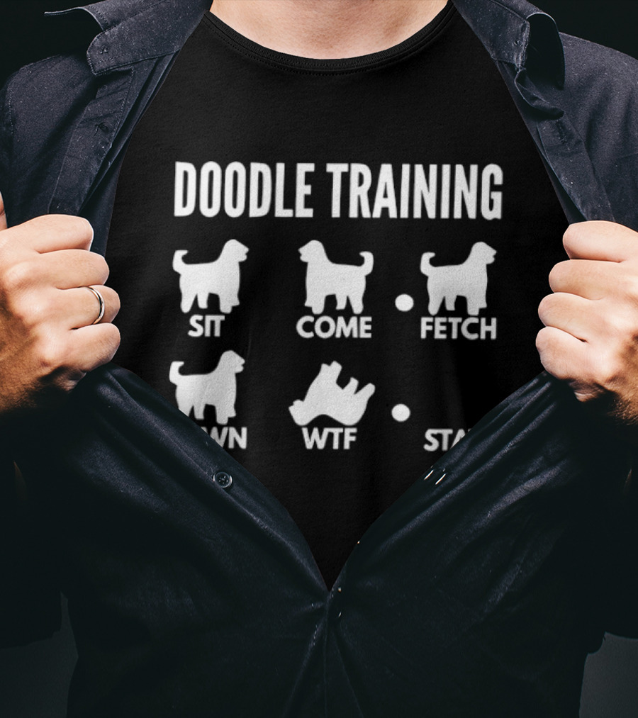 Doodle Training Sit Come Fetch Down WTF Stay T-Shirt