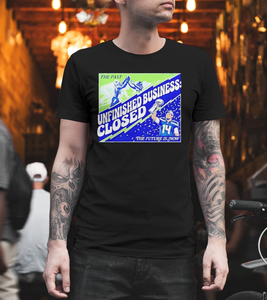 Sam Darnold Seahawks The Past Unfinished Business Closed The Future Is Now T-Shirt