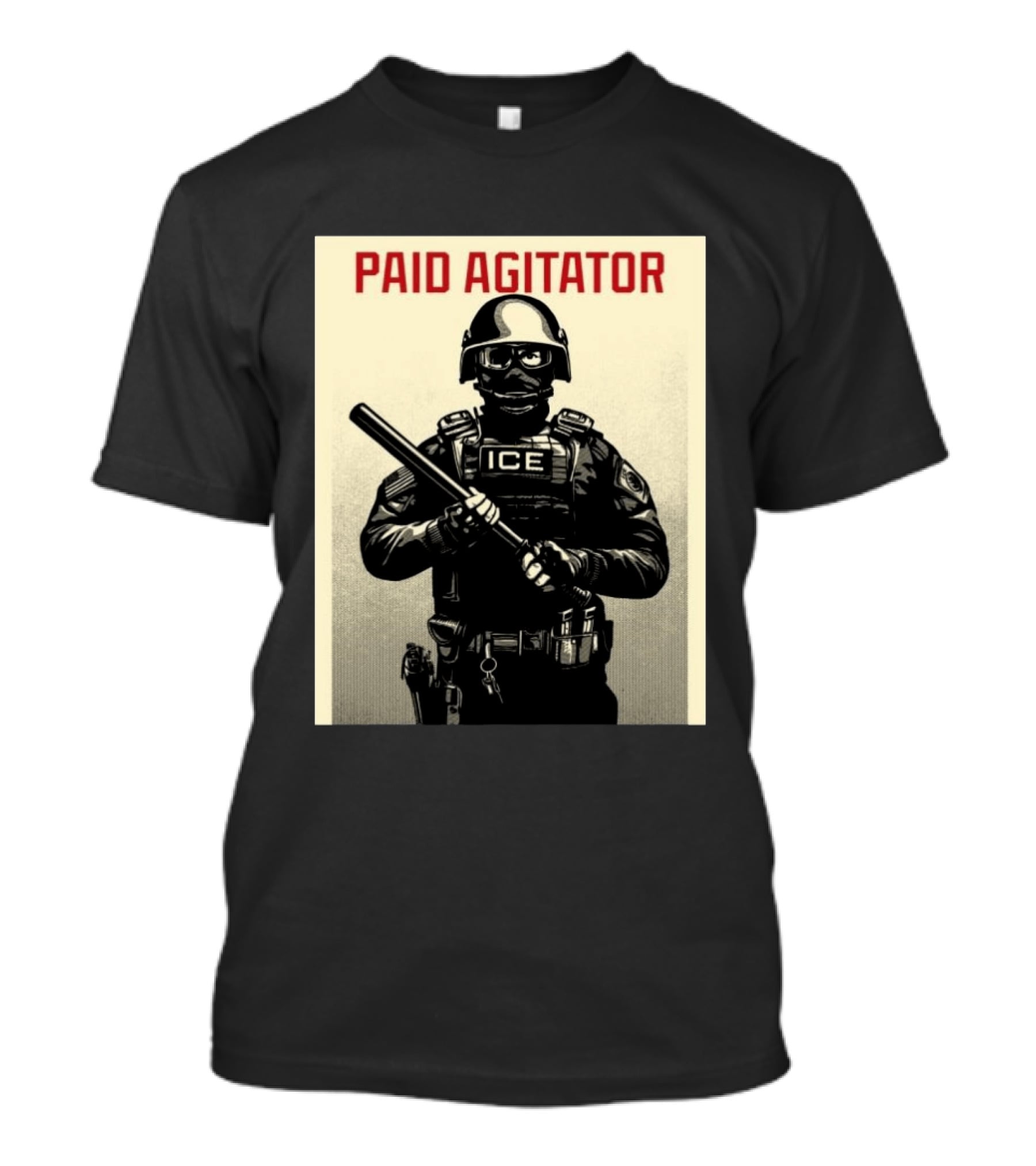 Paid Agitator ICE Riot Gear Enforcement T-Shirt