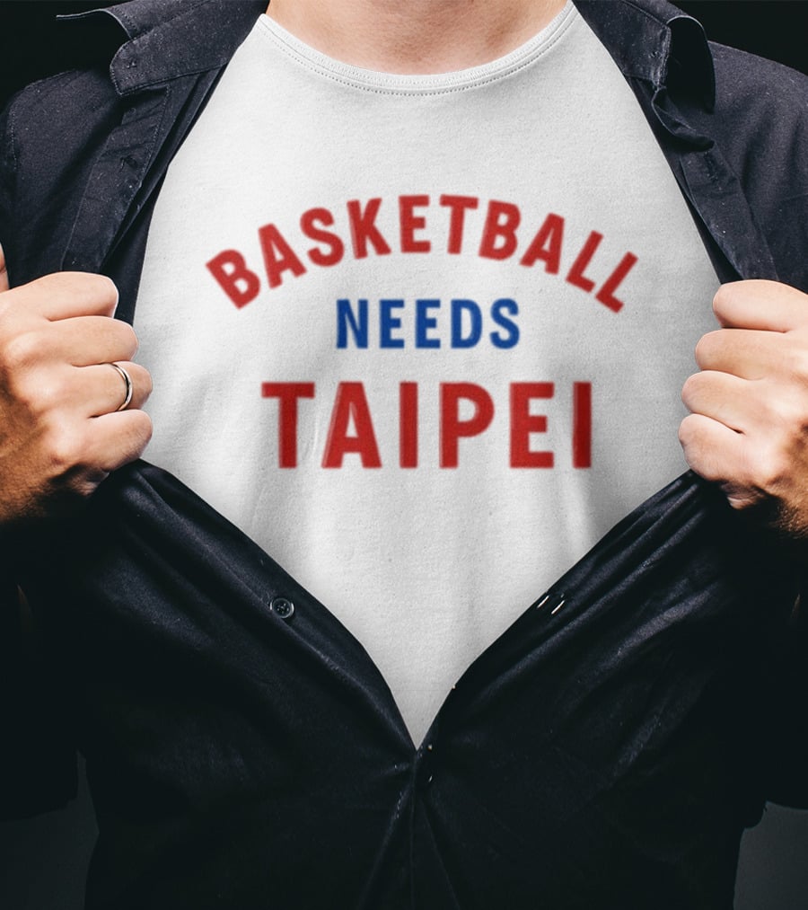 Basketball Needs Taipei T-Shirt