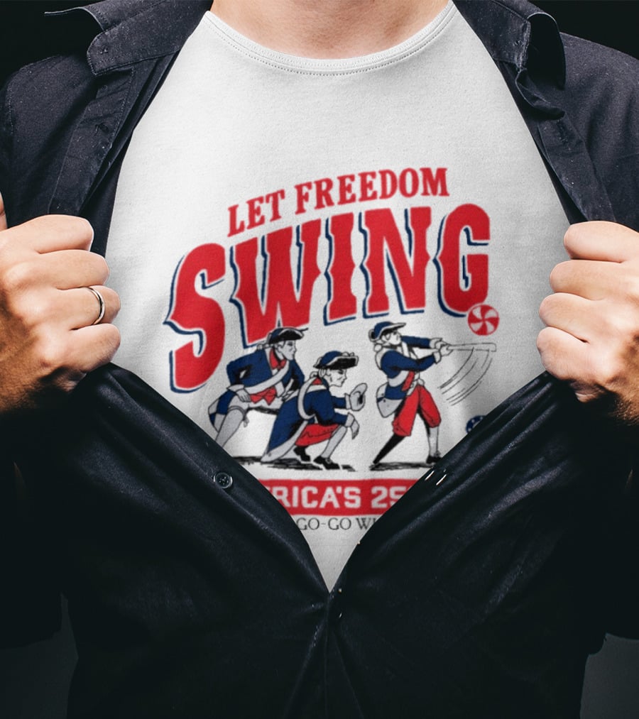 Let Freedom Swing America 250th Anniversary Let's Go Go Go White Sox T-Shirt