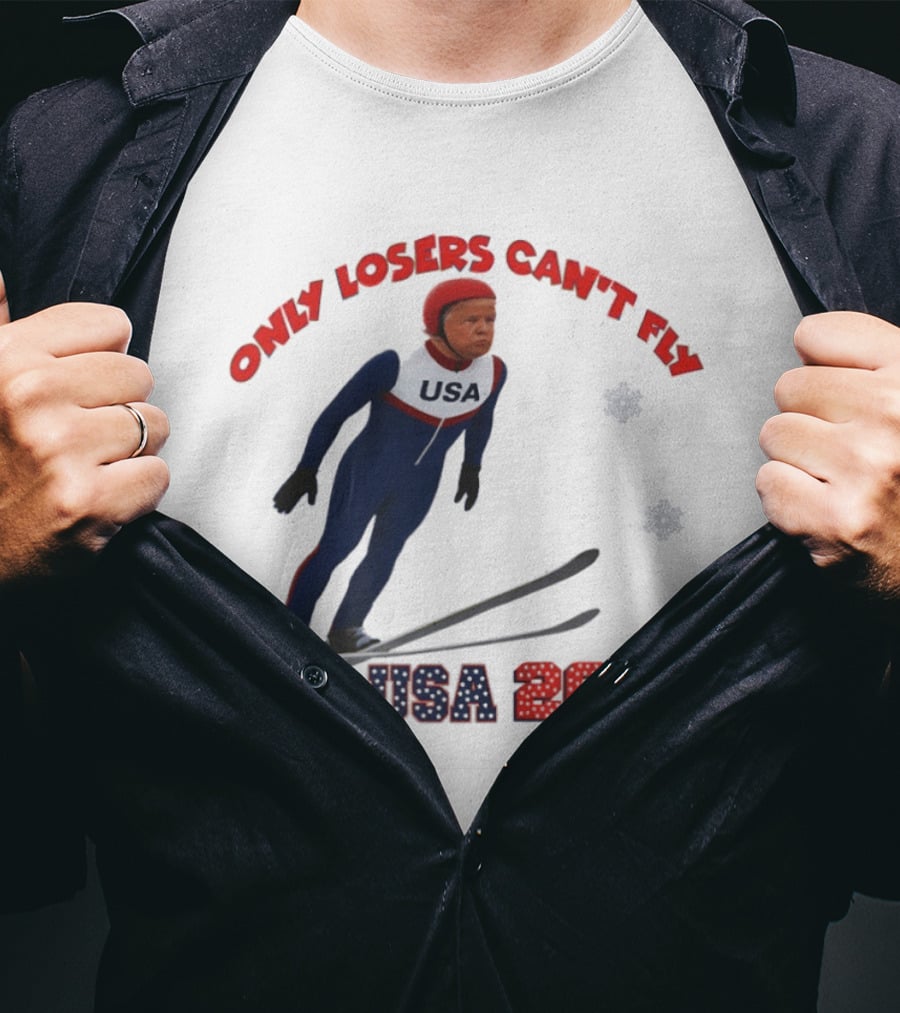 Only Losers Can't Fly USA 2026 Winter Games Olympics Ski Jumper T-Shirt