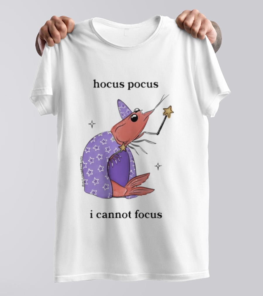 Hocus Pocus I Cannot Focus Shrimp Witch With Star Wand Magic T-Shirt