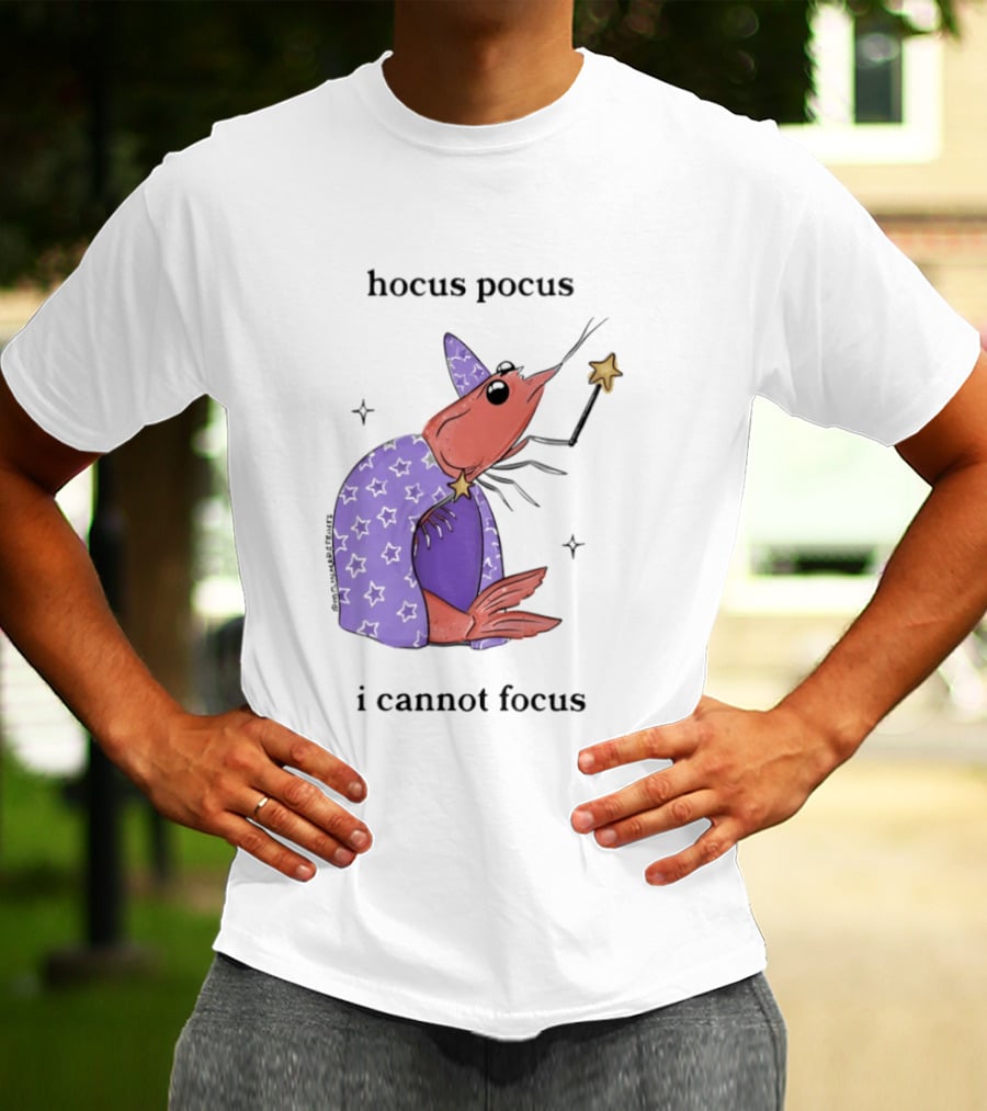 Hocus Pocus I Cannot Focus Shrimp Witch With Star Wand Magic T-Shirt