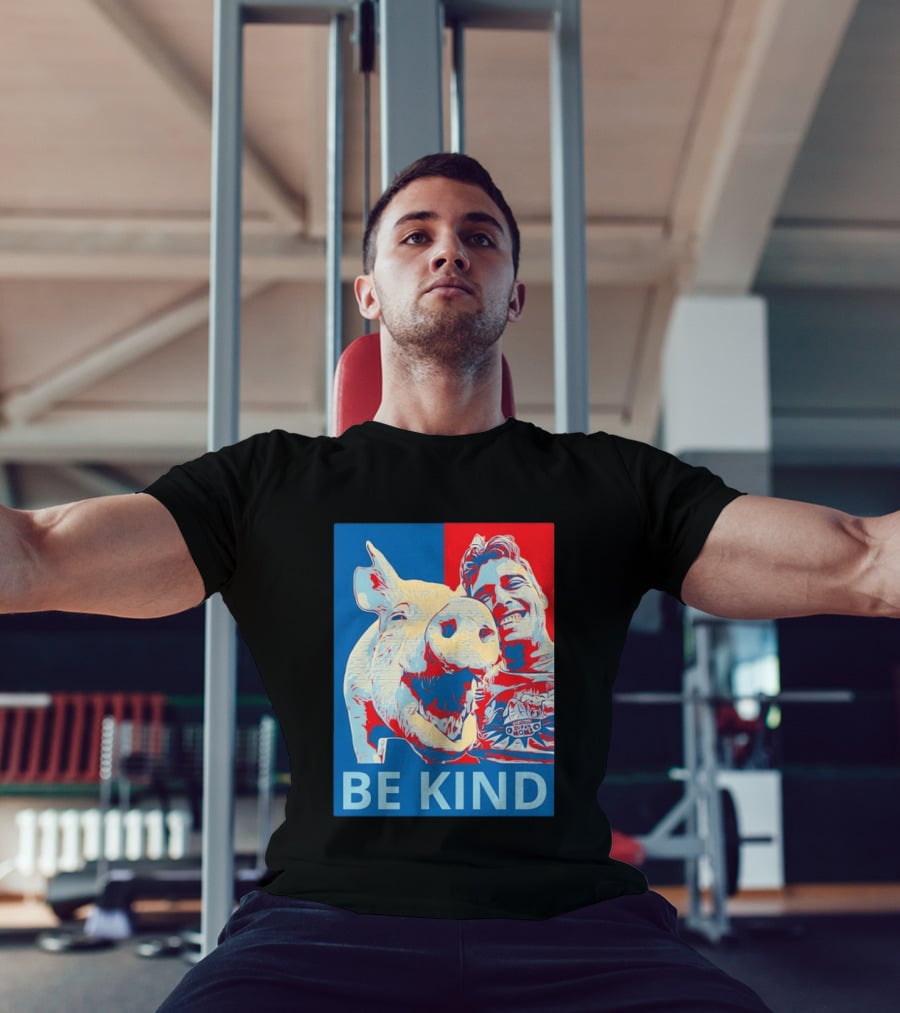 BE KIND Hope Style Pig And Man T-Shirt