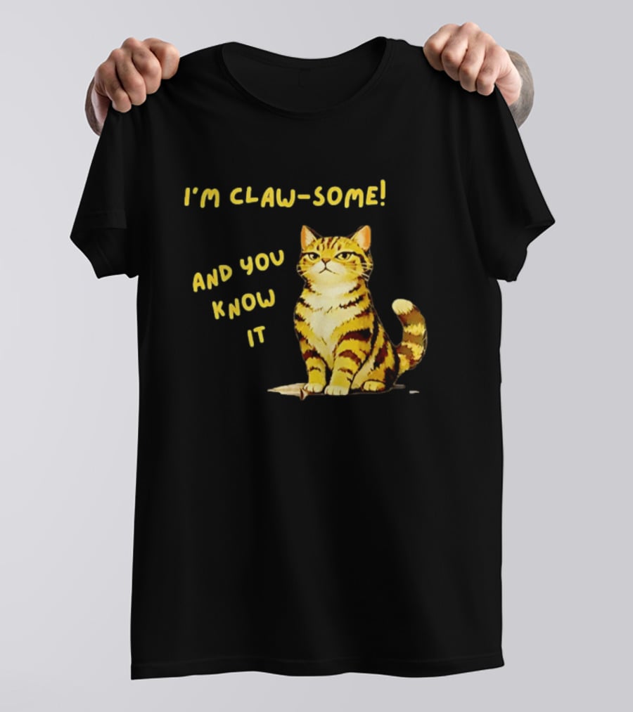 I'm Claw Some And You Know It Cat Fashion T-Shirt