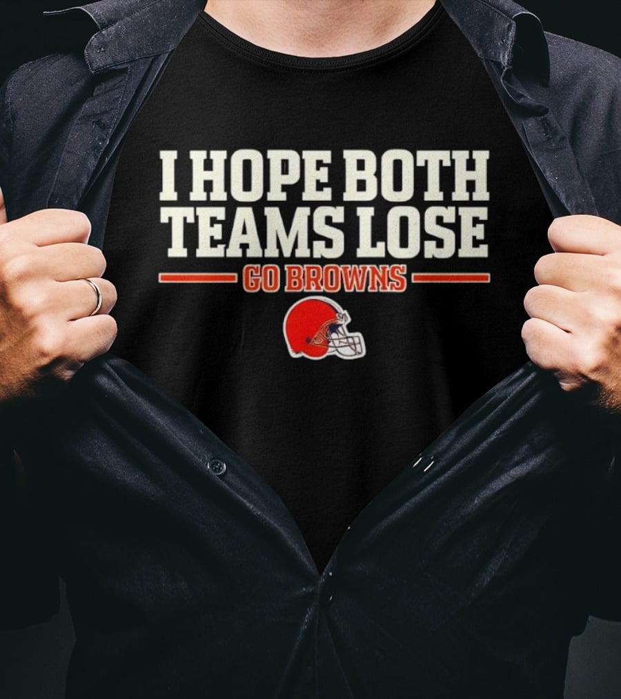 I Hope Both Teams Lose Go Browns Cleveland Football Helmet T-Shirt