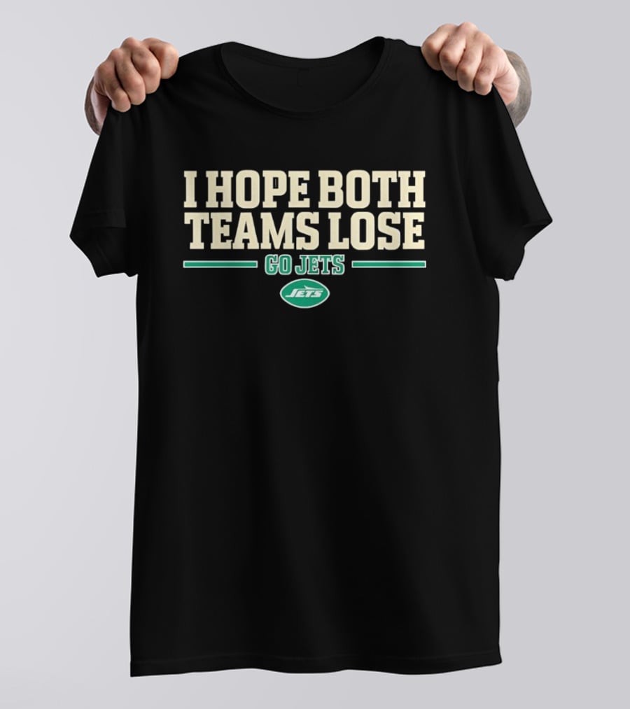 I Hope Both Teams Lose Go Jets T-Shirt