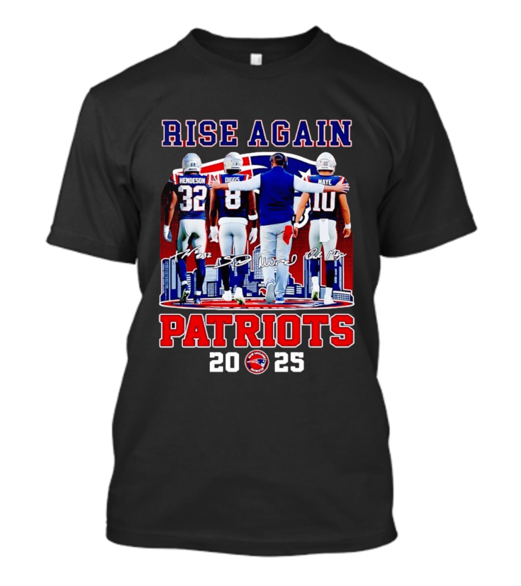 Rise Again Patriots 2025 Henderson Diggs Maye Signatures T-Shirt