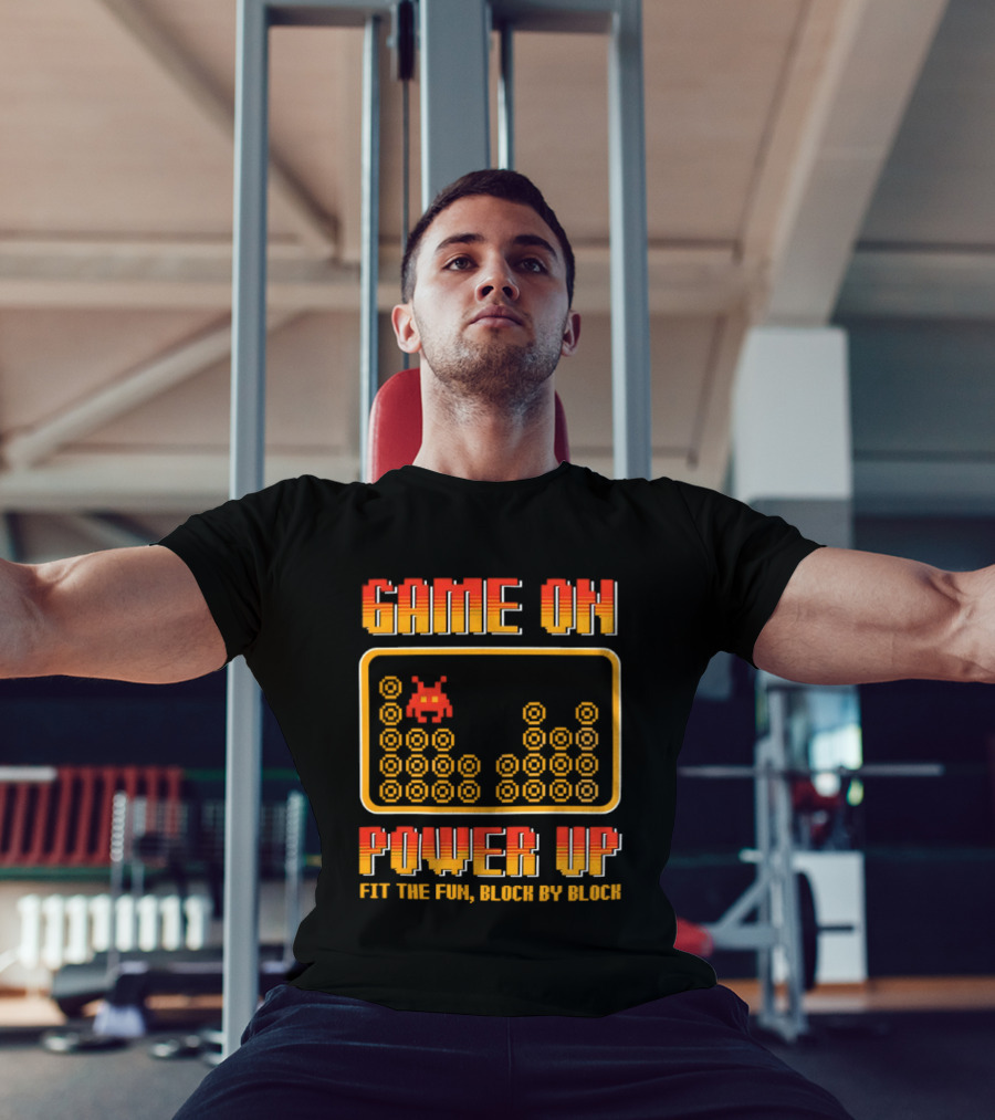 Game On Power Up Fit The Fun Block By Block Retro Gamer T-Shirt