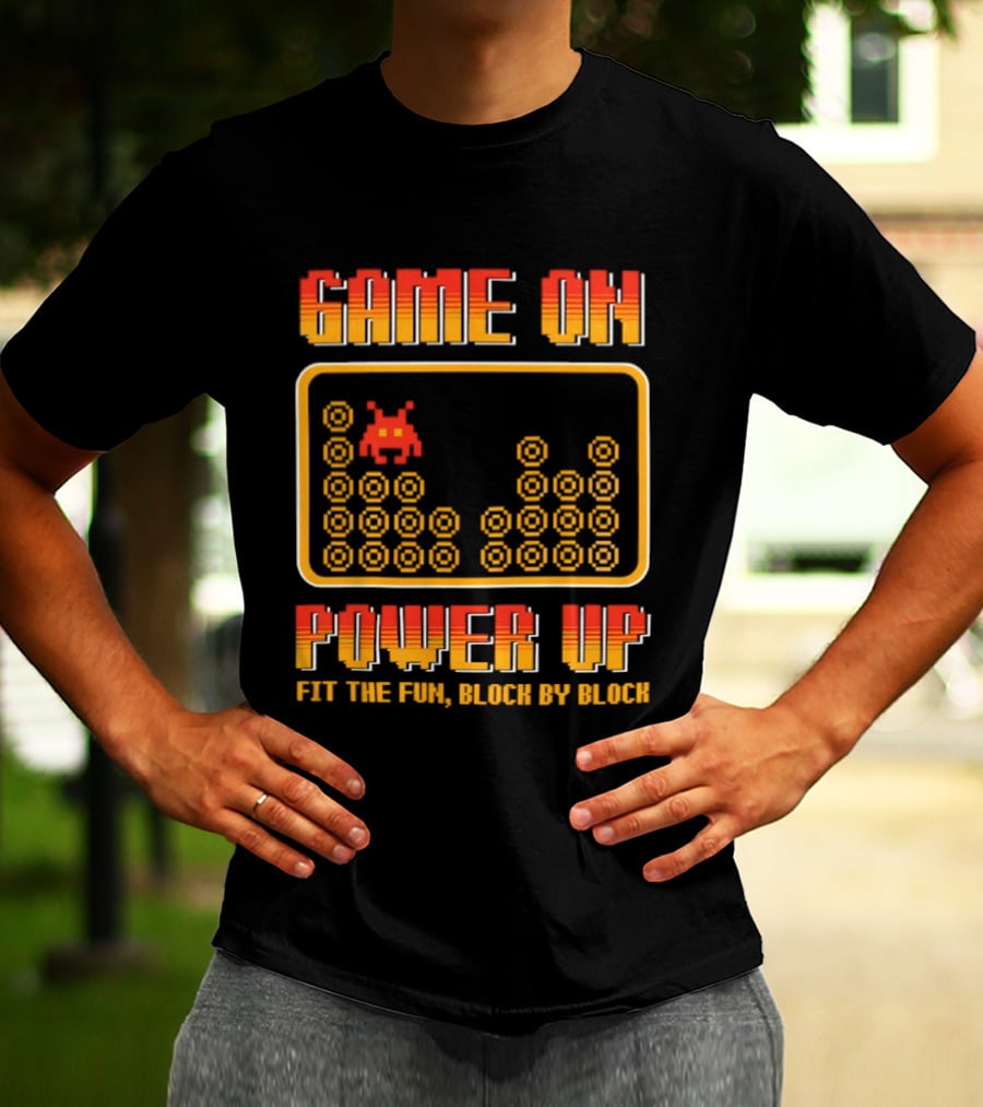Game On Power Up Fit The Fun Block By Block Retro Gamer T-Shirt
