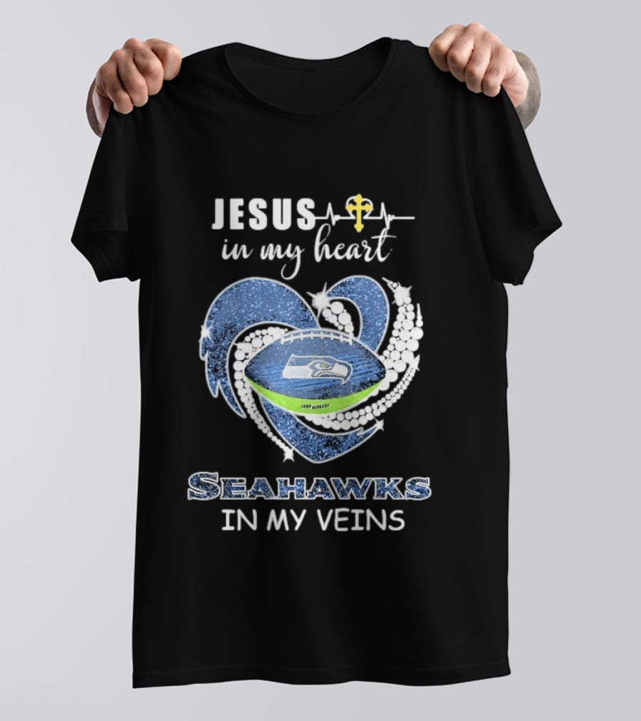 Jesus In My Heart Seahawks In My Veins With Cross And Football Heart T-Shirt