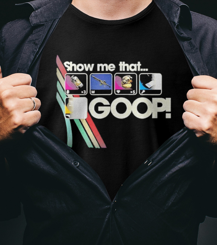 Show Me That GOOP Sci Fi Gamer Raiders T-Shirt