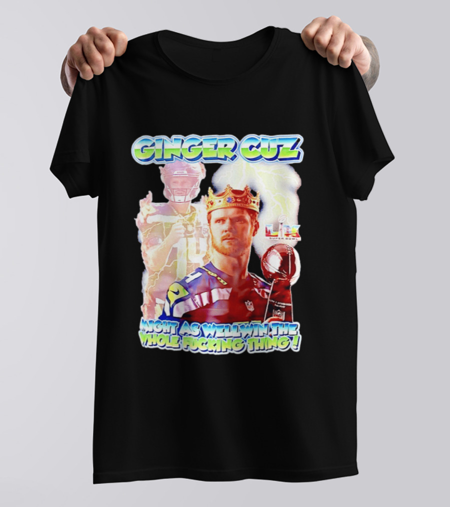 Ginger Cuz Sam Darnold Seattle Seahawks Might As Well Win The Whole Fcking Thing Super Bowl T-Shirt