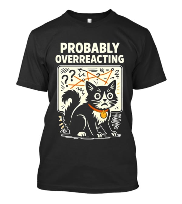 Tuxedo Cat Probably Overreacting Funny Chart Analysis T-Shirt