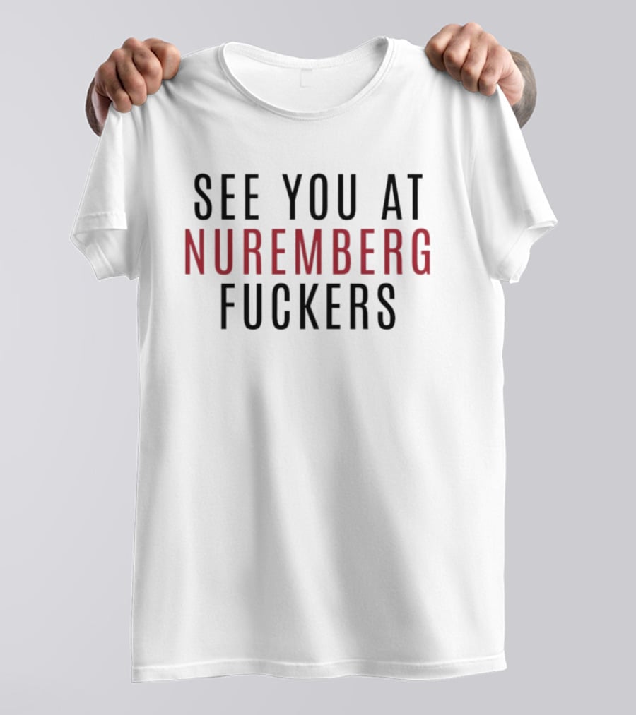 Abolish ICE See You At Nuremberg T-Shirt