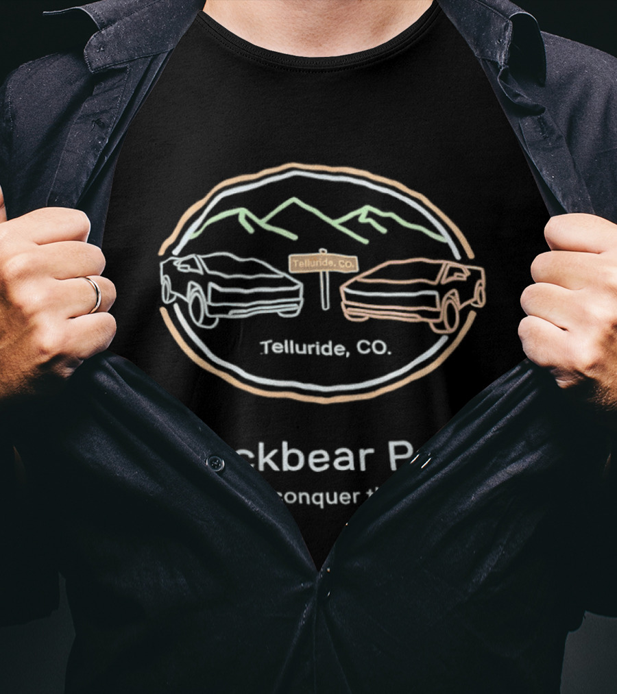 Blackbear Pass Telluride CO 1st To Conquer The Pass T-Shirt