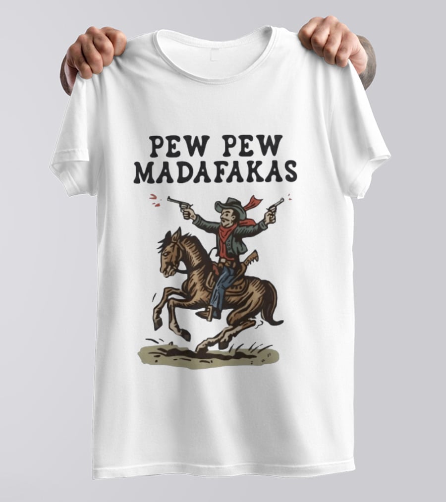 Pew Pew Madafakas Cowboy Riding Horse With Guns T-Shirt