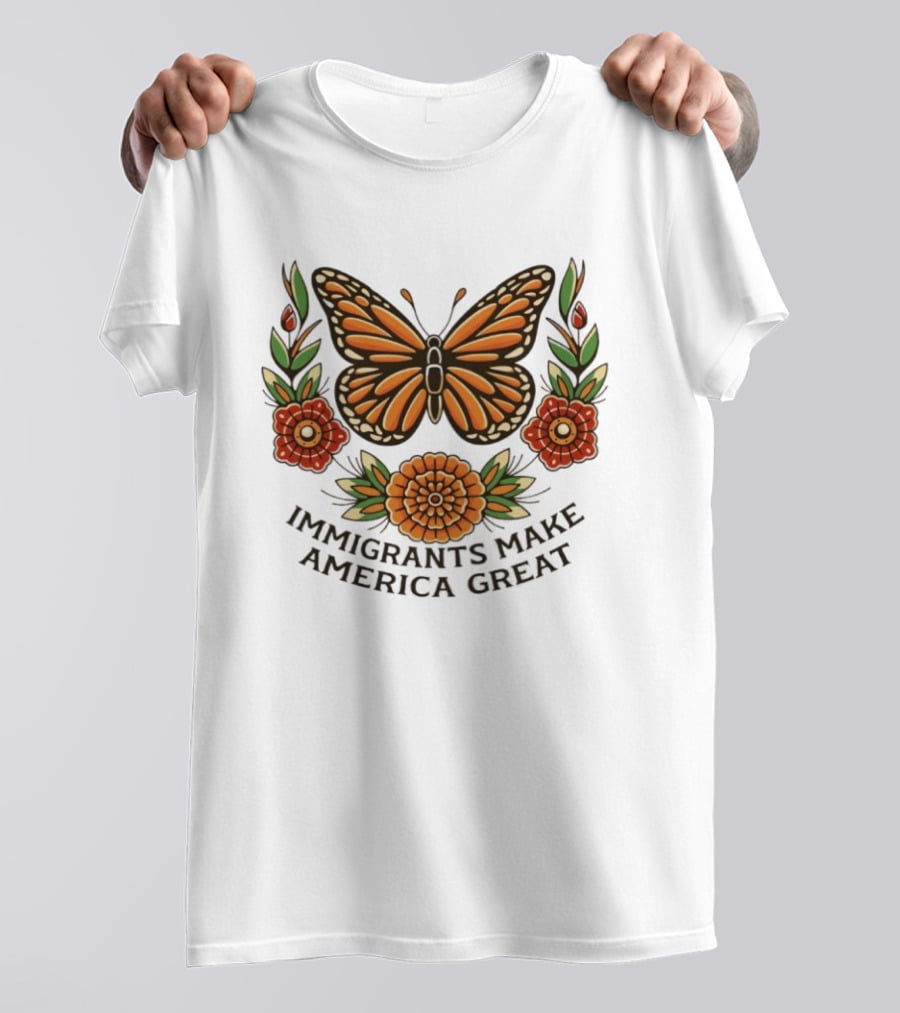 Immigrants Make America Great Monarch Butterfly Floral T-Shirt