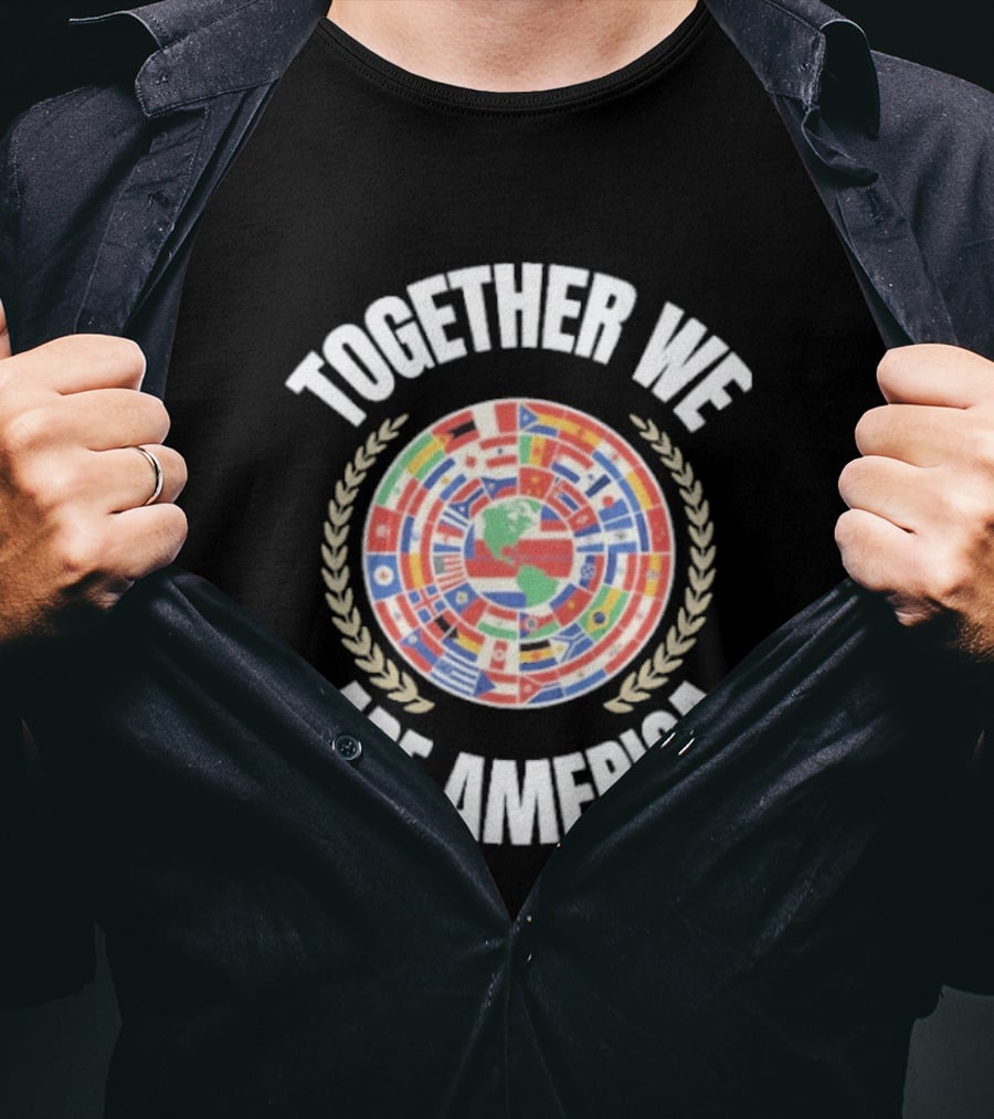 Together We Are America 2026 Global Flags Unity T-Shirt