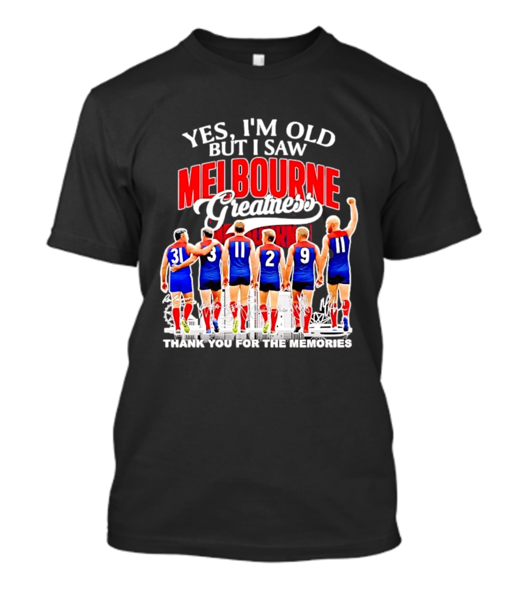 Yes I'm Old But I Saw Melbourne Greatness Thank You For The Memories T-Shirt