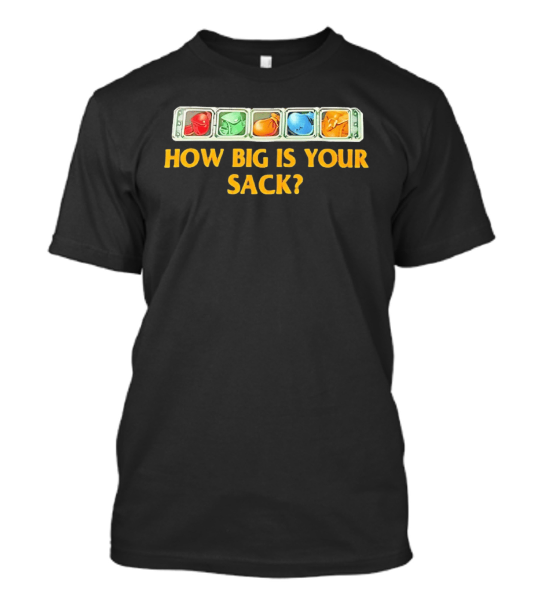 How Big Is Your Sack Colorful Cartoon Heads T-Shirt