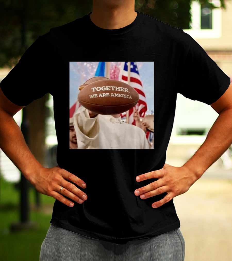 TOGETHER WE ARE AMERICA Football Patriotic Unity T-Shirt