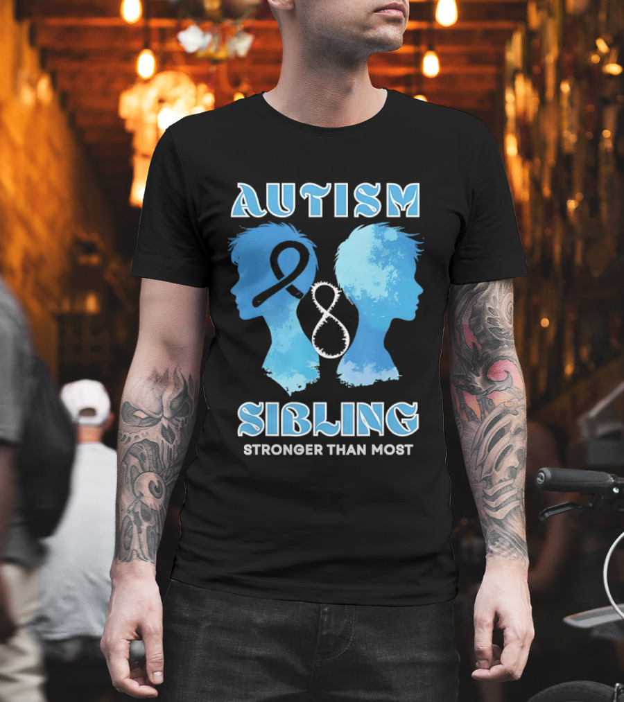 Autism Sibling Stronger Than Most Support Awareness T-Shirt