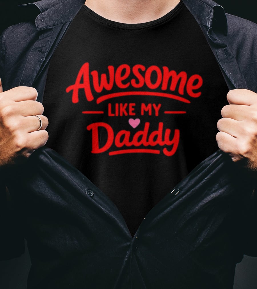 Awesome Like My Daddy Pink Heart T-Shirt